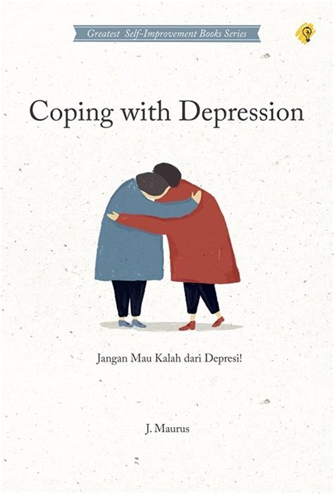 Coping With Depression Jangan Mau Kalah Dari Depresi By J Maurus