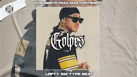 Golpes Lefty Sm Type Beat Base De Rap Mexa Instrumental Uso Libre