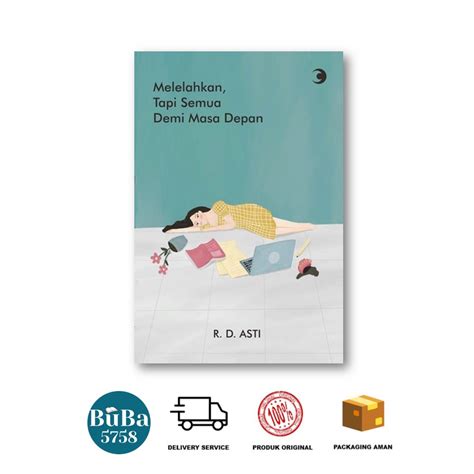 Jual Buku Melelahkan Tapi Semua Demi Masa Depan Caesar Media Pustaka