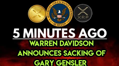 XRP NEWS 5 MINUTES AGO WARREN DAVIDSON ANNOUNCES THE SACKING OF GARY