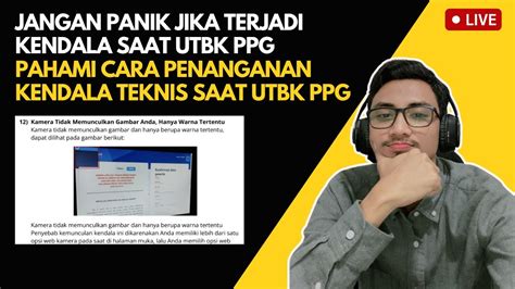 Jangan Panik Inilah Cara Penanganan Kendala Ketika Utbk Youtube