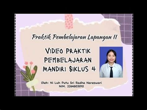 Praktik Pengalaman Lapangan II Praktik Pembelajaran Mandiri Siklus 4