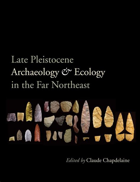 Late Pleistocene Archaeology and Ecology in the Far Northeast (Peopling ...