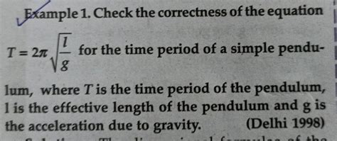 Example 1 Check the correctness of the equation T 2πgl for the time p