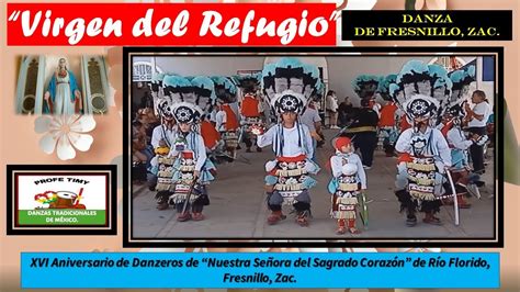 Danza De Fresnillo Zac De La Virgen Del Refugio Artepopular Danza