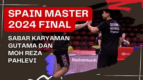 INDONESIA JUARA SPAIN MASTER 2024 FINAL SABAR DAN REZA YouTube