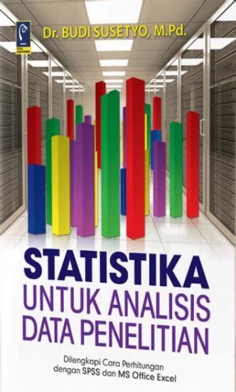 Statistika Untuk Analisis Data Penelitian Dilengkapi Dengan Cara