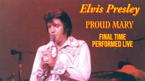 Elvis Presley Proud Mary August Midnight Show Final Time