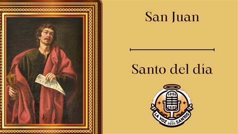 San Juan Evangelista Santo del día 27 de Diciembre YouTube