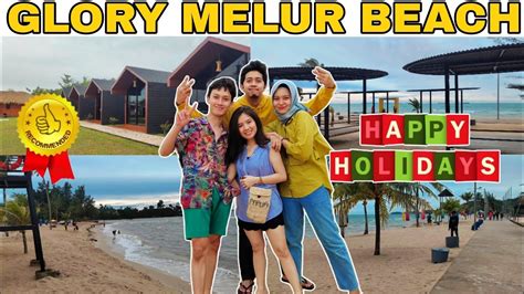 Pantai Glory Melur Batam Barelang Glory Melur Beach Resort