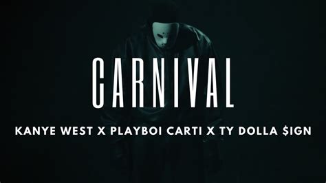 Carnival Kanye West Playboi Carti Rich The Kid And Ty Dolla Sign