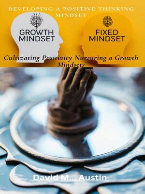 Developing A Positive Thinking Mindset By David M Austin Overdrive