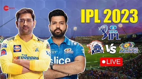 Highlights CSK Vs MI IPL 2023 Cricket Live Score Updates CSK Beat