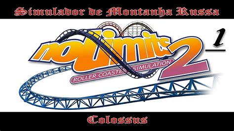 No Limits 2 Roller Coaster Simulation Colossus Youtube