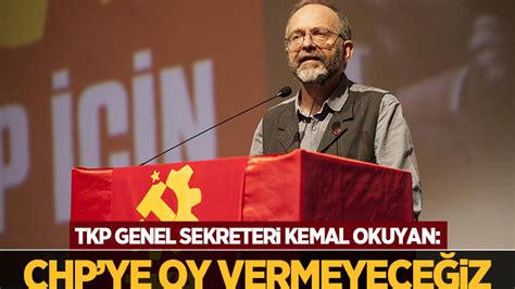 Tkp Genel Sekreteri Okuyan Stanbul Dahil Chpye Oy Vermeyece Iz