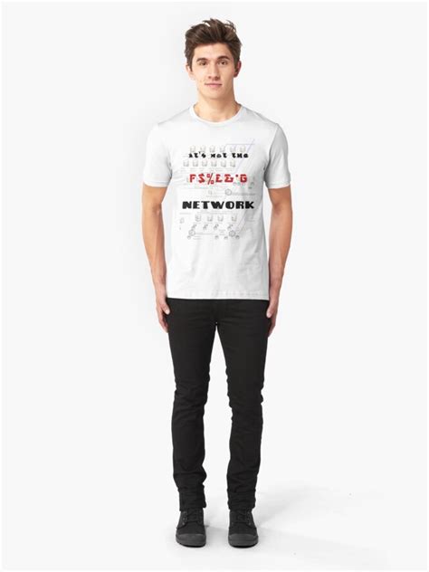 Its Not The Network T Shirt By Hardhhhat Redbubble