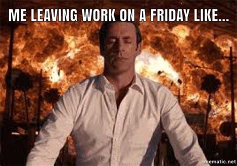 Me leaving work on a Friday like... : r/workmemes