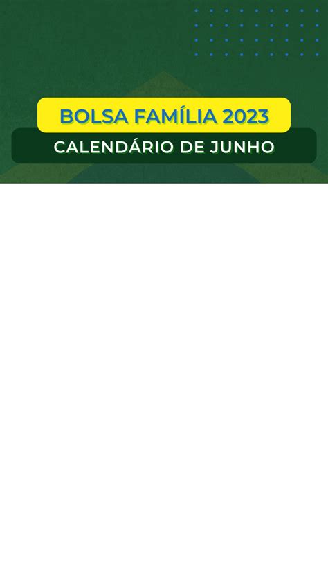 CALENDÁRIO DO BOLSA FAMÍLIA MÊS DE JUNHO foi AUTORIZADA ANTECIPAÇÃO da