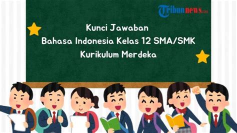 Kunci Jawaban Bahasa Indonesia Kelas Sma Smk Kurikulum Merdeka Hal