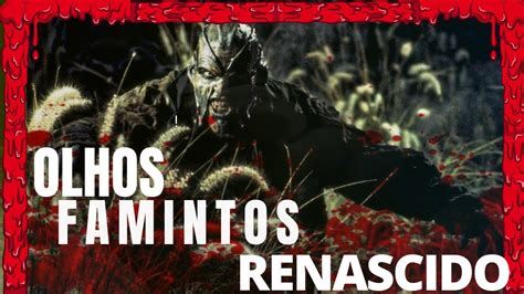 Olhos Famintos Renascido Official Trailer Youtube