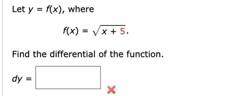 Solved Let Y F X ﻿wheref X X 52 Find The Differential Of