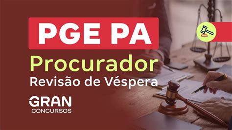 Concurso PGE PA Procurador Revisão de Véspera YouTube