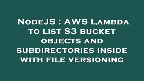 NodeJS AWS Lambda To List S3 Bucket Objects And Subdirectories Inside