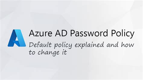 Azure Ad Password Policy Complete Guide — Lazyadmin