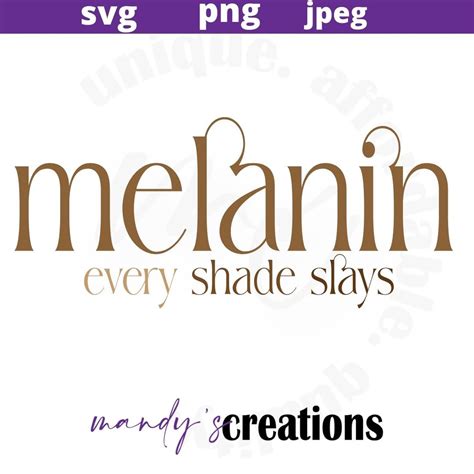 Melanin Every Shade Slays Svg Png Jpeg Cricut File Silhouette Etsy