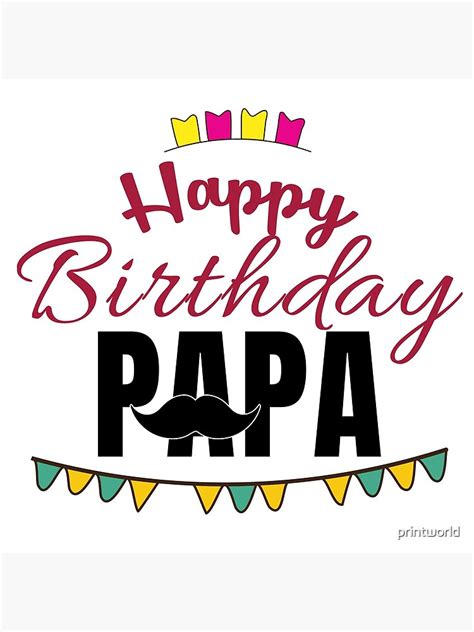 "Happy Birthday Papa" Poster by printworld | Redbubble