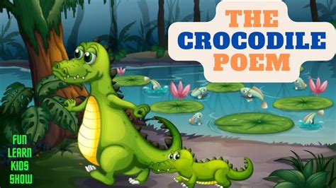 How Doth The Little Crocodile The Crocodile Poem For Kids Fun