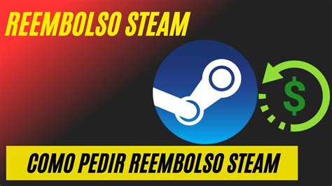 Como Pedir REEMBOLSO Na STEAM JOGOS PROGRAMAS E Etc YouTube