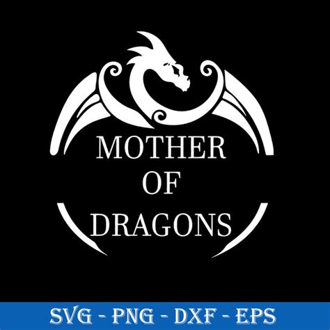 Mother Of Dragons Svg Dragons Mom Svg Mothers Day Svg Pn Inspire