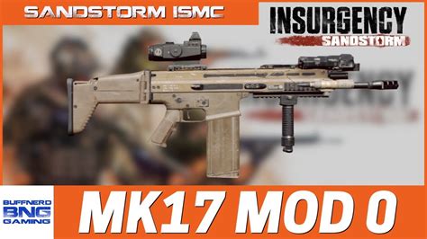 Mk17 Mod 0 Scar H Insurgency Sandstorm Ismc Mod Youtube