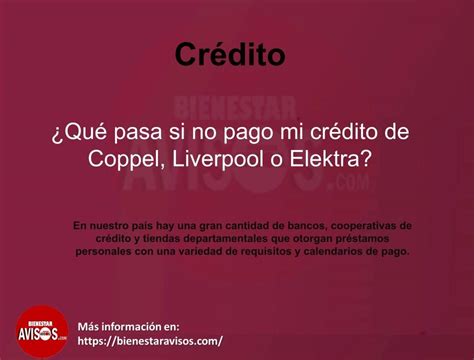 ¿qué Pasa Si No Pago Mi Crédito De Coppel Liverpool O Elektra