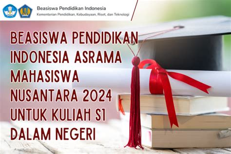 Beasiswa Pendidikan Indonesia Asrama Mahasiswa Nusantara Amn