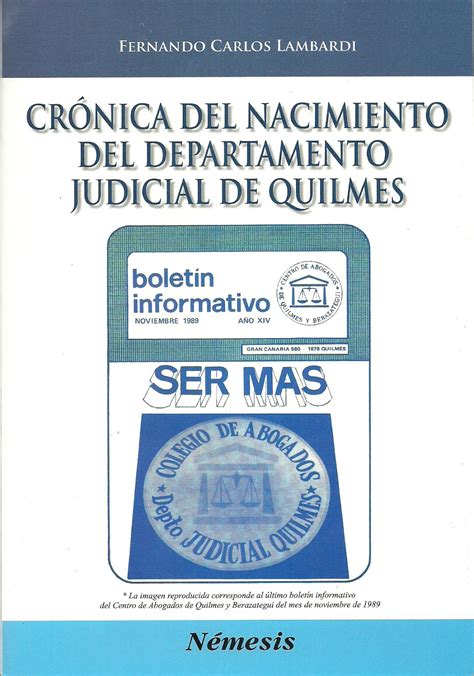 El Quilmero El Colegio De Abogados De Quilmes Un Libro De Fernando