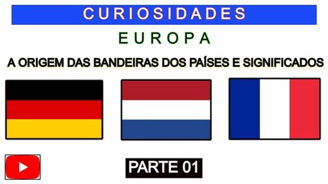 Curiosidades Europa A Origem Das Bandeiras Dos Pa Ses E Significados