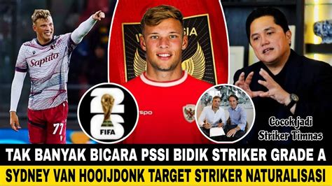 Menyala Erick Thohir PSSI Bidik Striker Grade A Sydney Van Hooijdonk