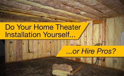 Do Your Home Theater Installation Yourself or Hire Pros?