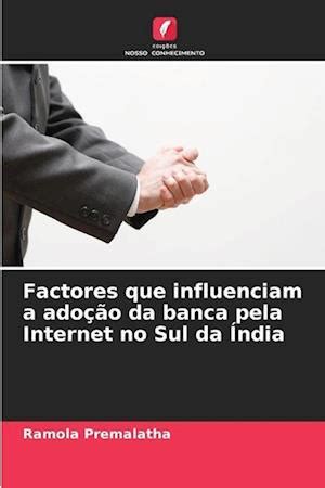 F Factores Que Influenciam A Ado O Da Banca Pela Internet No Sul Da