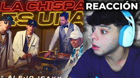 REACCIÓN Salas Alejo Isakk Gusty dj La Chispa Es Una Video