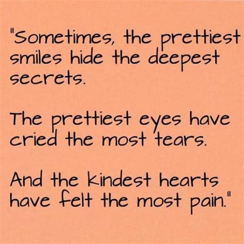 Sometimes The Prettiest Smiles Hide The Deepest Secrets Huge Quotes