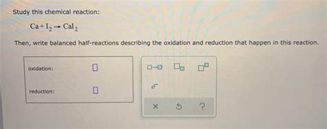 Solved Study This Chemical Reaction Ca Cal Then Chegg