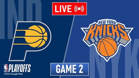 Nba Live New York Knicks Vs Indiana Pacers Game May Nba