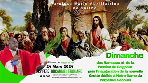 Dimanche 24 Mars 2024 Nous célèbrons le Dimanche des Rameaux et de la