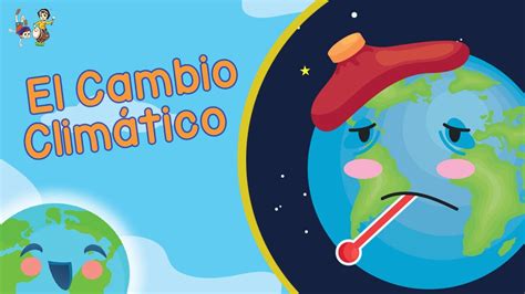 El Cambio Clim Tico Para Ni Os Videos Educativos Para Ni Os Youtube