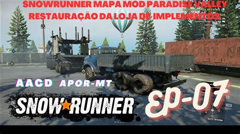 Snowrunner Mapa Mod Paradise Valley Restaura O Da Loja De Implementos