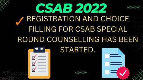 REGISTRATION AND CHOICE FILLING FOR CSAB SPECIAL ROUND COUNSELLING HAS