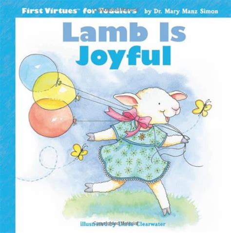 Lamb Is Joyful First Virtues For Toddlers Simon Mary Manz
